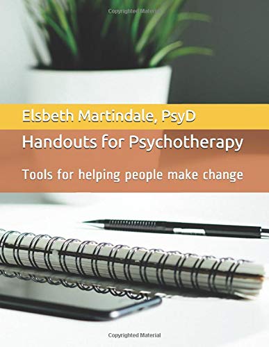 Handouts for Psychotherapy  Tools for Helping People Make Change [Paperback]