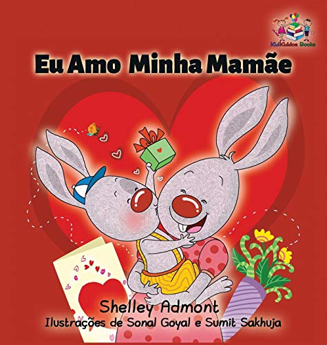 I Love My Mom  Portuguese Children's Book [Hardcover]