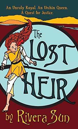 Lost Heir  An Unruly Royal, an Urchin Queen, and a Quest for Justice [Hardcover]