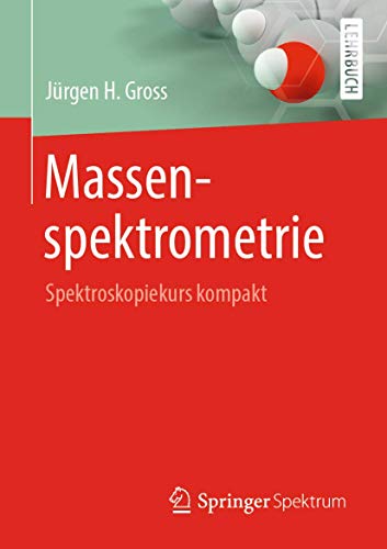 Massenspektrometrie Spektroskopiekurs kompakt [Paperback]