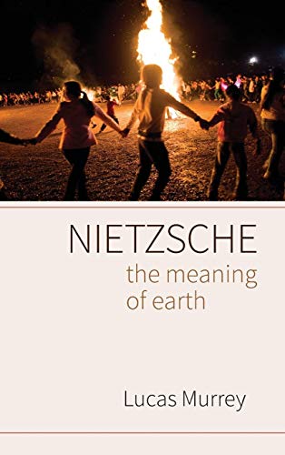 Nietzsche The Meaning of Earth [Hardcover]