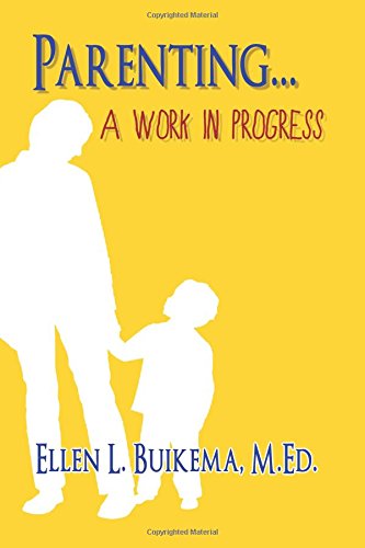 Parenting . . . A Work In Progress [Paperback]