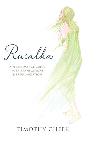 Rusalka A Performance Guide with Translations and Pronunciation [Hardcover]