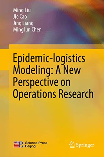Epidemic-logistics Modeling A New Perspective on Operations Research [Hardcover]