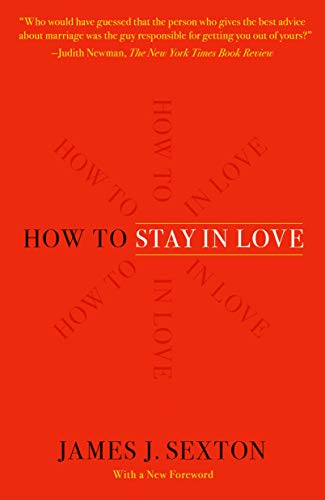 How to Stay in Love Practical Wisdom from an Unexpected Source [Paperback]