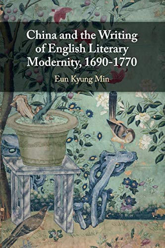 China and the Writing of English Literary Modernity, 16901770 [Paperback]