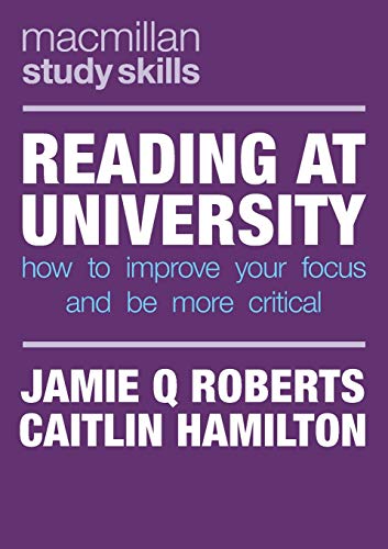 Reading at University How to Improve Your Focus and Be More Critical [Paperback]