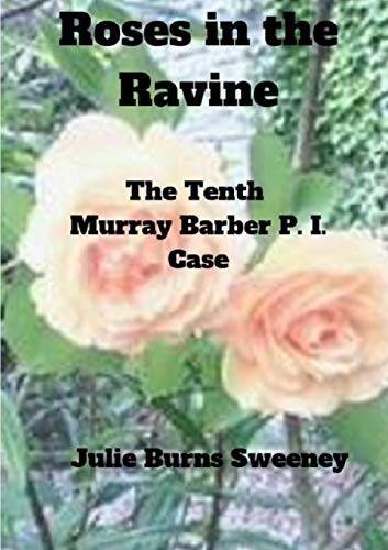 Roses in the Ravine  The 10th Murray Barber P. I. Case [Paperback]