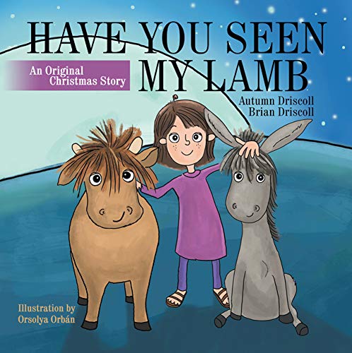 Have You Seen My Lamb : An Original Christmas Story [Hardcover]