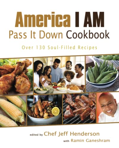 America I AM Pass It Down Cookbook Over 130 Soul-Filled Recipes [Paperback]