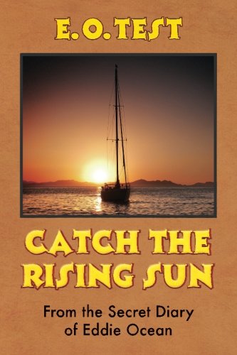 Catch the Rising Sun  From the Diary of Eddie Ocean - Book 3 [Paperback]