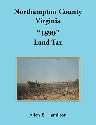 Northampton County, Virginia 1890 Land Tax [Paperback]