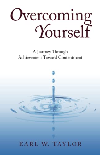 Overcoming Yourself  A Journey Beyond Achievement Toward Contentment [Paperback]