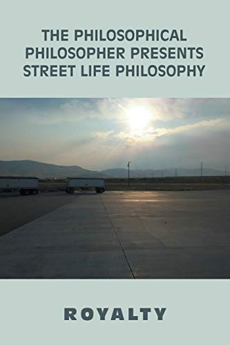 Philosophical Philosopher Presents Street Life Philosophy [Paperback]