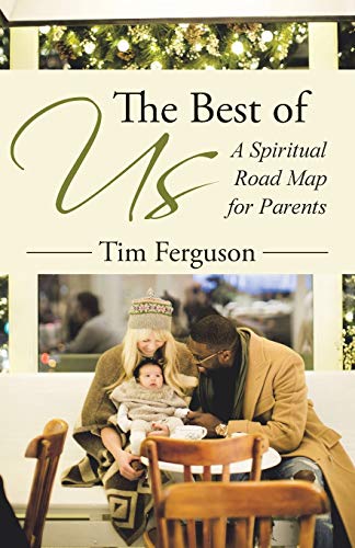 The Best Of Us A Spiritual Road Map For Parents [Paperback]