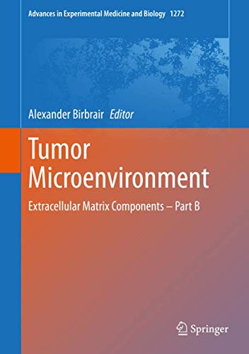 Tumor Microenvironment Extracellular Matrix Components  Part B [Hardcover]