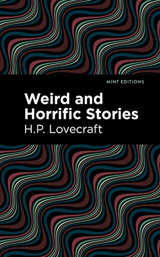 Weird and Horrific Stories [Paperback]