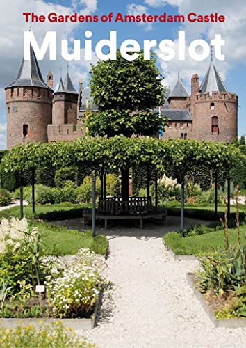 The Gardens of Amsterdam Castle Muiderslot [Paperback]