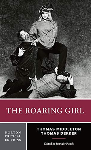 The Roaring Girl A Norton Critical Edition [Paperback]