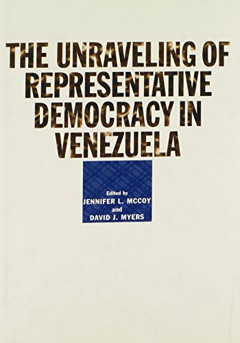The Unraveling Of Representative Democracy In Venezuela [Hardcover]