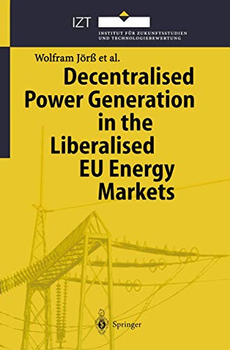 Decentralised Power Generation in the Liberalised EU Energy Markets Results fro [Paperback]