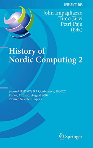 History of Nordic Computing 2 Second IFIP WG 9.7 Conference, HiNC 2, Turku, Fin [Hardcover]