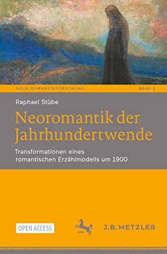 Neoromantik der Jahrhundertwende Transformationen eines romantischen Erzhlmode [Paperback]
