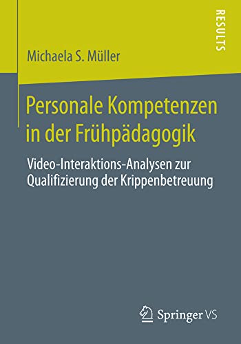 Personale Kompetenzen in der Frhpdagogik Video-Interaktions-Analysen zur Qual [Paperback]