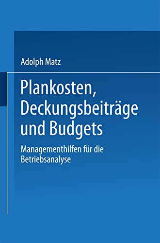 Plankosten, Deckungsbeitrge und Budgets Managementhilfen fr die Betriebsanaly [Paperback]