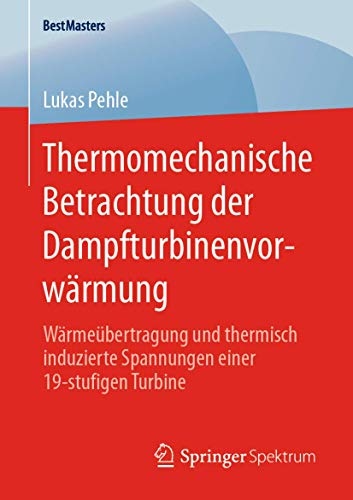Thermomechanische Betrachtung der Dampfturbinenvorwrmung Wrmebertragung und  [Paperback]