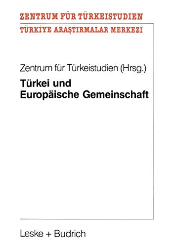 Trkei und Europische Gemeinschaft Eine Untersuchung zu positiven Aspekten ein [Paperback]