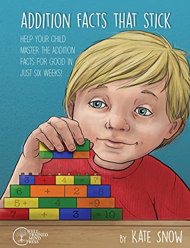Addition Facts that Stick Help Your Child Master the Addition Facts for Good in [Paperback]