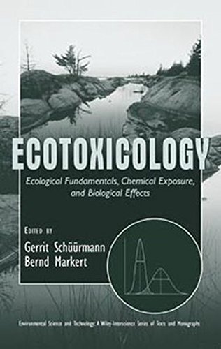 Ecotoxicology Ecological Fundamentals, Chemical Exposure, and Biological Effect [Hardcover]