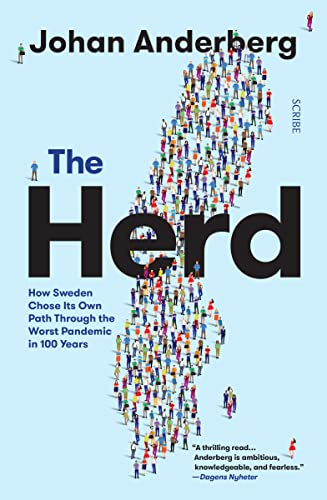 The Herd How Sweden Chose Its Own Path Through the Worst Pandemic in 100 Years [Paperback]