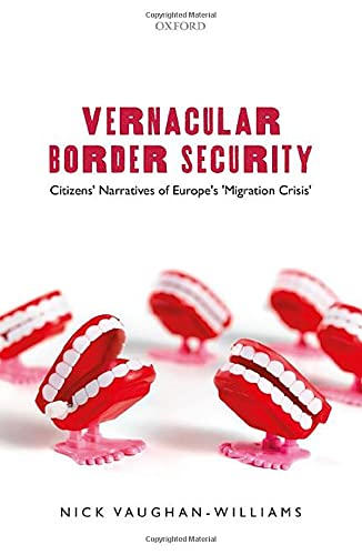 Vernacular Border Security Citizens' Narratives of Europe's 'Migration Crisis' [Hardcover]