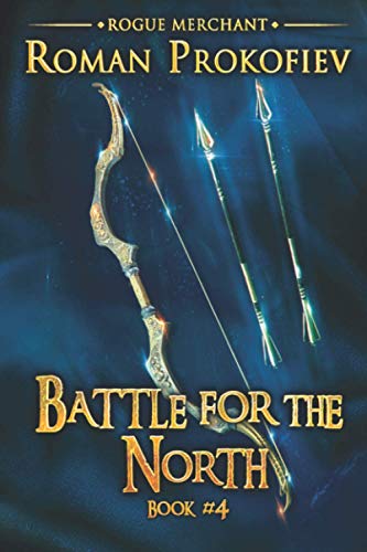 Battle For The North (Rogue Merchant Book 4)