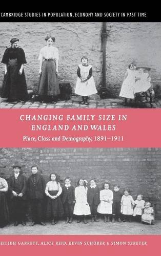 Changing Family Size in England and Wales Place, Class and Demography, 1891191 [Hardcover]