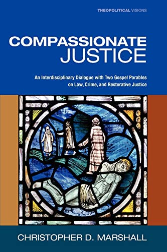 Compassionate Justice   An Interdisciplinary Dialogue With Two Gospel Parables  [Paperback]