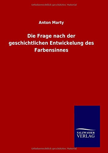 Die Frage Nach Der Geschichtlichen Entwickelung Des Farbensinnes (german Edition [Hardcover]