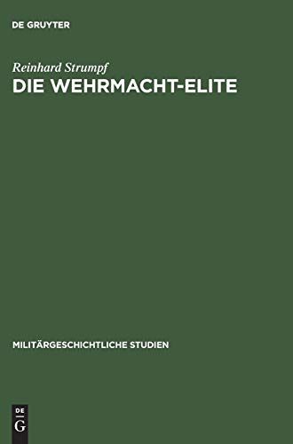 Die Wehrmacht-Elite  Rang- und Herkunftsstruktur der Deutschen Generale und Adm [Hardcover]
