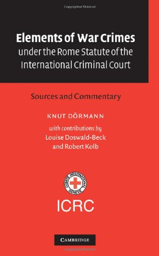 Elements of War Crimes under the Rome Statute of the International Criminal Cour [Hardcover]