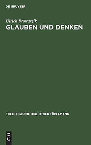 Glauben und Denken  Dogmatische Forschung zwischen der Transzendentaltheologie  [Hardcover]