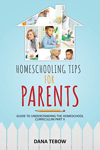 Homeschooling Tips For Parents Guide To Understanding The Homeschool Curriculum  [Paperback]