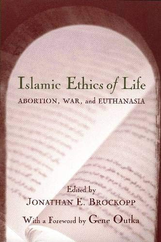 Islamic Ethics Of Life Abortion, War, And Euthanasia (studies In Comparative Re [Paperback]