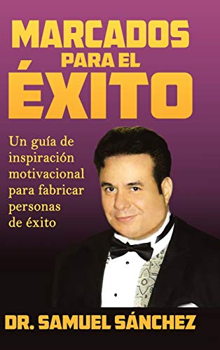 Marcados para El xito  Un Gua de Inspiracin Motivacional para Fabricar Perso [Hardcover]