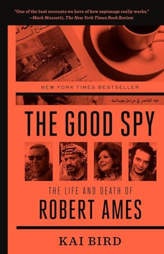 The Good Spy The Life and Death of Robert Ames [Paperback]