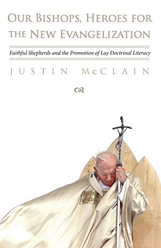 Our Bishops, Heroes For The New Evangelization Faithful Shepherds And The Promo [Paperback]