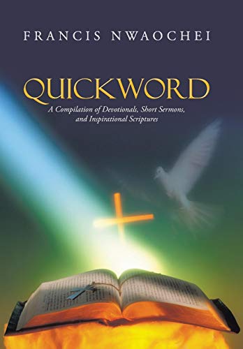 Quickword A Compilation Of Devotionals, Short Sermons, And Inspirational Script [Hardcover]