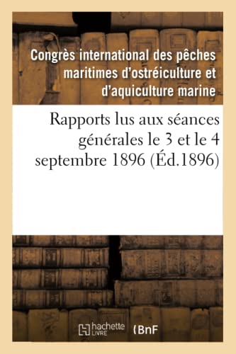 Rapports Lus Aux Seances Generales Le 3 Et Le 4 Septembre 1896