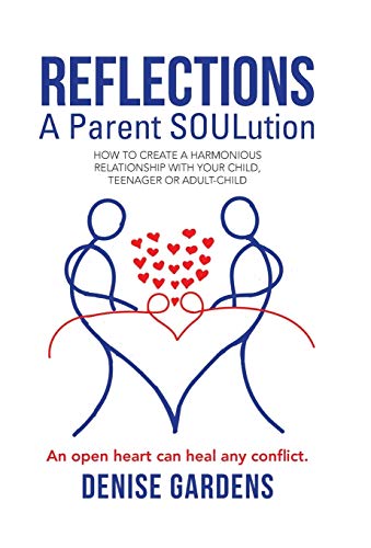 Reflections - A Parent Soulution How To Create A Harmonious Relationship With Y [Hardcover]